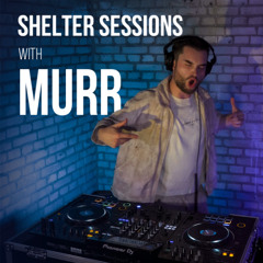 MURR | Hard House | Trance | Shelter Sessions | #4