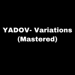 Ilya Yadov - Variations (Mastered)