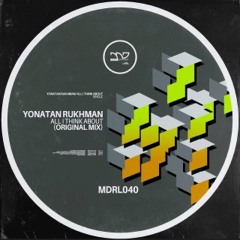 PREMIERE: Yonatan Rukhman - All I Think About [Music Department]