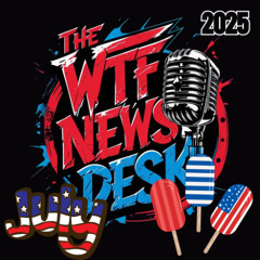 THE WTF News Desk EP: 88, Episode 974