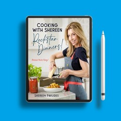 Cooking with Shereen―Rockstar Dinners! . Without Charge [PDF]