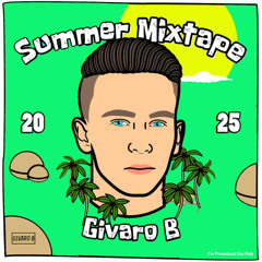 GIVARO B SUMMER MIXTAPE 2025