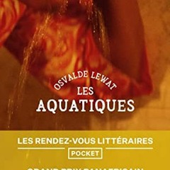 ✔️ Read Les Aquatiques by  Osvalde Lewat