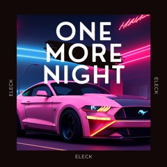 Eleck - One More Night