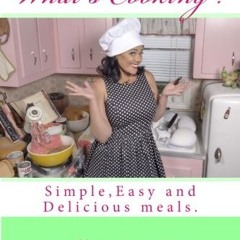 Read PDF what's cooking?: Learn to Cook Easy and tasty meals (Overnight Chef Easy and Delicious. B