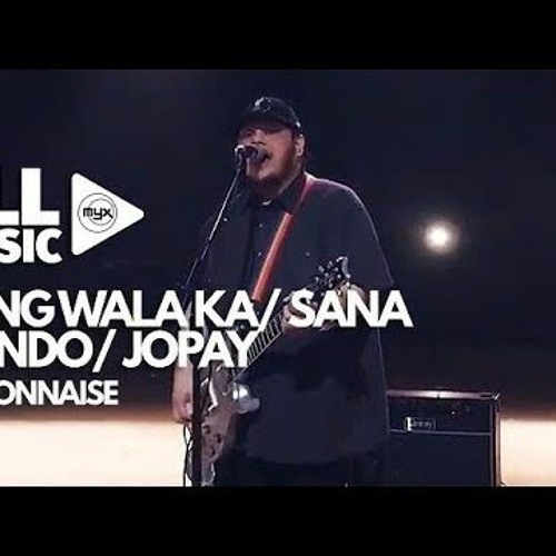 Stream MAYONNAISE Kung Wala Ka/Sana/Mundo/Jopay by Rem Chan Listen