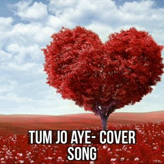 Tum Jo Aye - Cover Song (Amit Singh)
