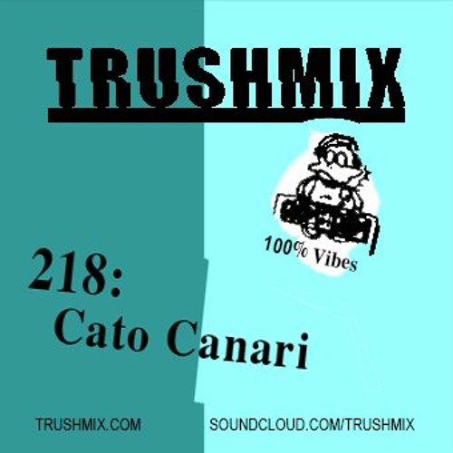 Trushmix 218 - Cato Canari