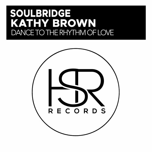 Soulbridge & Kathy Brown - Dance To The Rhythm Of Love PROMO OUT 06 - 05 - 2022