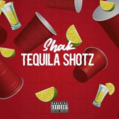 Shak - Tequila Shotz [Prod. By M.L.J. Tha Beatmaker]