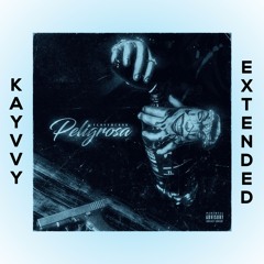 FloyyMenor - PELIGROSA [KAYVVY EXTENDED]