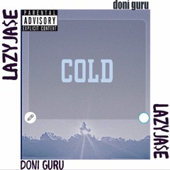 COLD FREESTYLE FT. DONI GURU (prod. lazy)