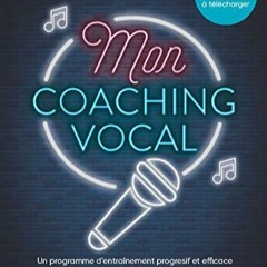 Télécharger le PDF Mon coaching vocal, 2 mois pour apprendre à chanter (French Edition) au format