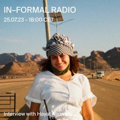 IN - FORMAL Radio - Episode 6 - Interview w/ Hayat Aljowaily