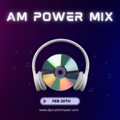 AM Power Mix Feb 20th