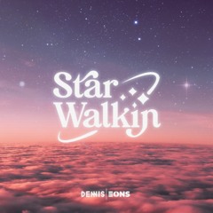 Star Walkin' ( League of legends World's Anthem Song by Lil Nas X ) Dennis e& EONs remix.