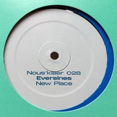 Eversines - New Place - Nous'klaer Audio 028