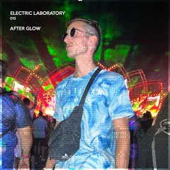 ELECTRIC LAB #15: After Glow