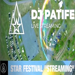 DJ Patife Set For Star Festival "STREAMING" 17/05/2020