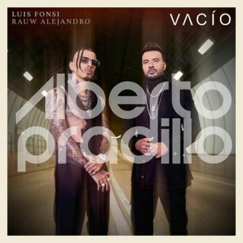 Luis Fonsi Rauw Alejandro - Vacío (Dj Alberto Pradillo 2021 Edit)