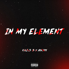 In My Element (Ft. Aykayy)