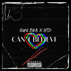 Hard BVA -  Can't Believe (ft. HTD)prod. Ba6a & Mek
