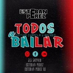TODOS A BAILAR(ESTEBAN PEREZ DJ)