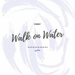 Walk on Water