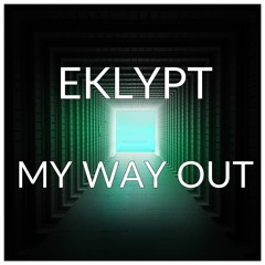 Eklypt - My Way Out (Extended Mix)