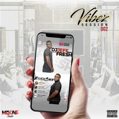 VIBEZ SESSION 002 BY DJ JEFF FRESH & DJ KEISHAWN