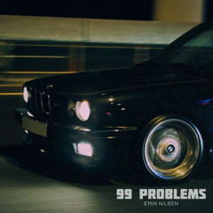Emin Nilsen - 99 Problems (Slowed)