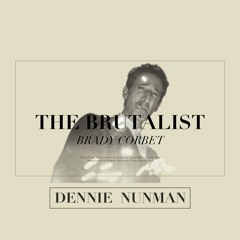 [รีวิว] ว่าด้วยเรื่องภาพยนต์ The Brutalist (Brady Corbet) - DENNIE NUNMAN