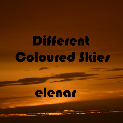 Stream Different Coloured Skies by Elenar