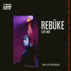 ERA 108 - Rebūke Live From It'll Do, Dallas