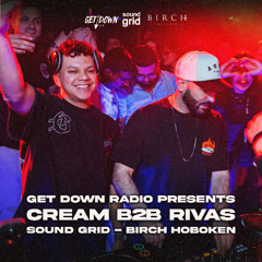 Get Down Radio Ep. 69 | Cream B2B Rivas (Live from Sound Grid)