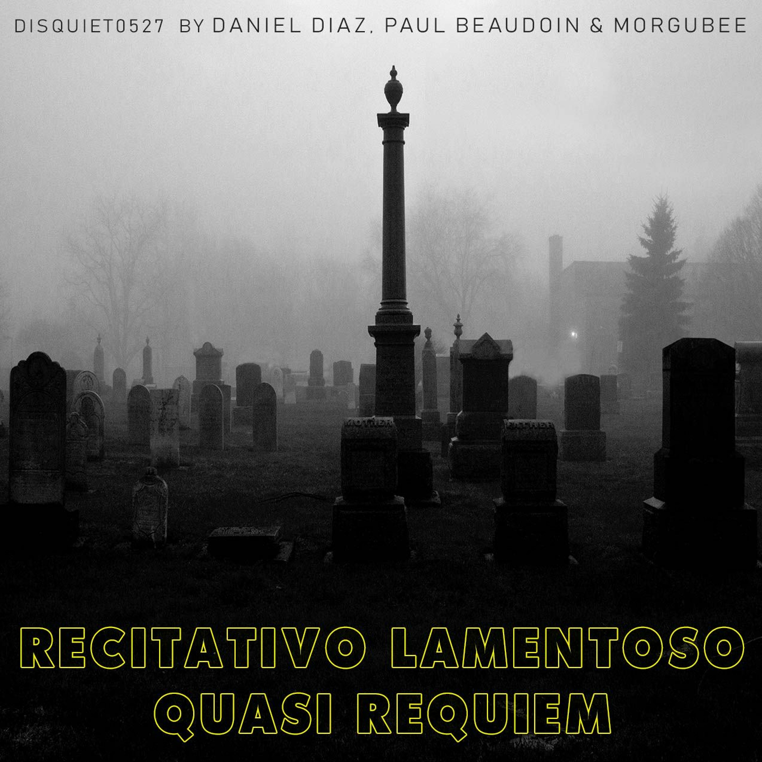 Recitativo Lamentoso Quasi Requiem (disquiet0527) with paul-beaudoin & morgulbee episode artwork