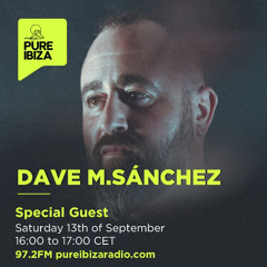 Pure Ibiza@Dave M.Sanchez 13.09.25