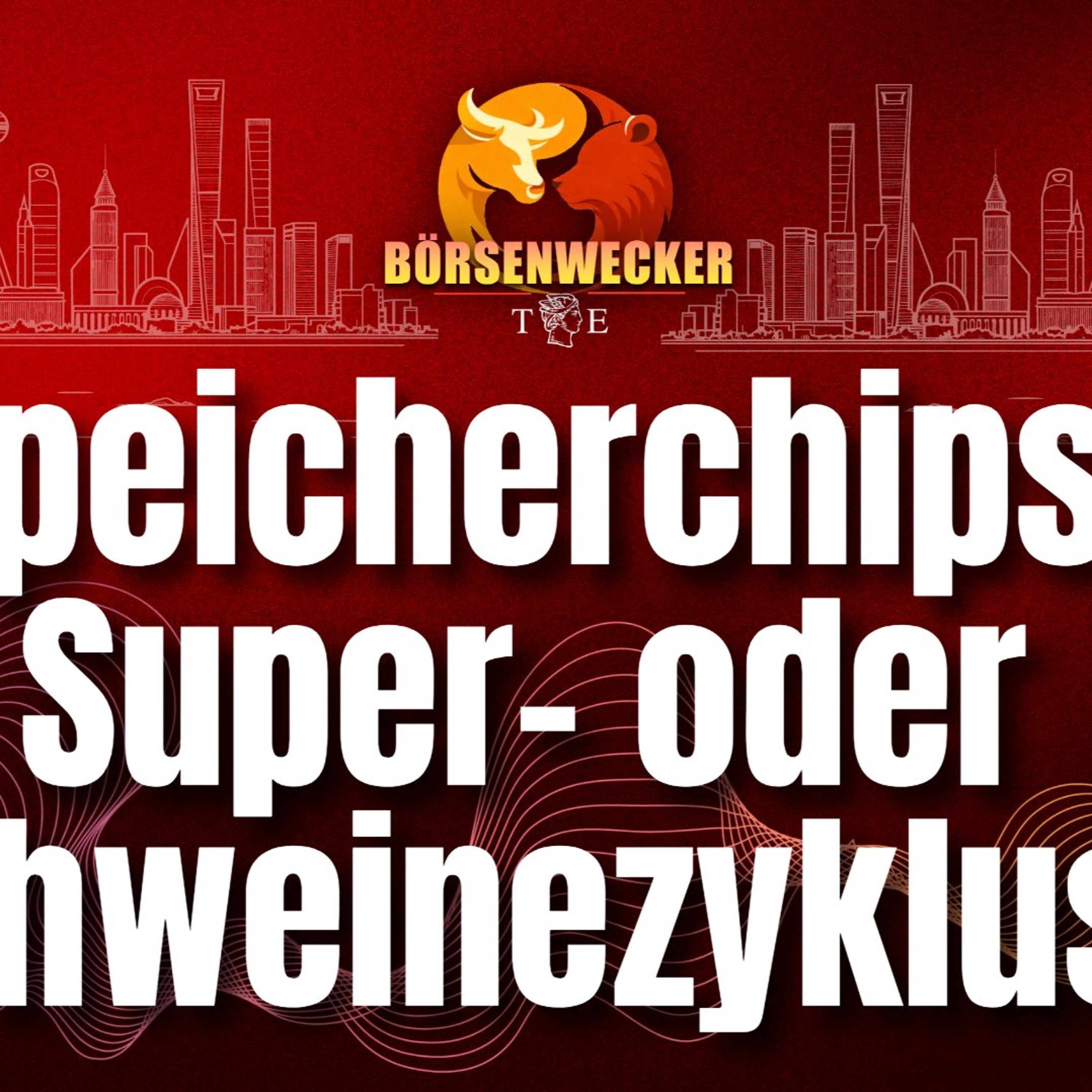 Speicherchip-Super- oder Schweinezyklus? Der Börsenwecker vom 14.7.26