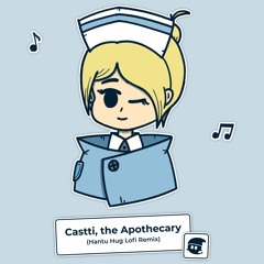 Castti, the Apothecary (Hantu Hug Lofi Remix)