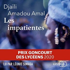 READ EPUB ✅ Les Impatientes by  Djaïli Amadou Amal,Léonie Simaga,Lizzie EPUB KINDLE P