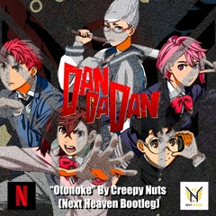 DAN DA DAN Opening | Otonoke by Creepy Nuts (Next Heaven Bootleg)