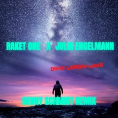 Raket One   Julia Engelmann - Dinge Werden Wahr Denny Schmidt Remix )