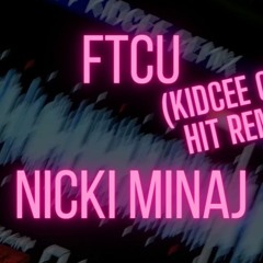 Nicki Minaj - FTCU (KIDCEE Quick Hit Remix)
