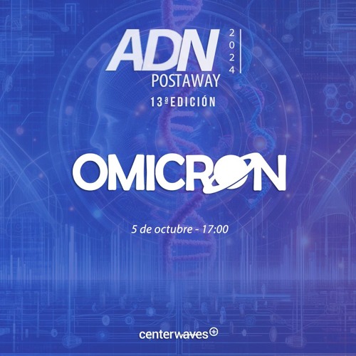 OMICRØN @ ADN Postaway 2024 (www.centerwaves.com)
