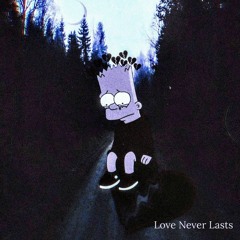 Love Never Lasts