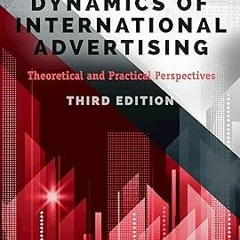[DOWNL0AD $PDF$] Dynamics of International Advertising: Theoretical and Practical Perspectives