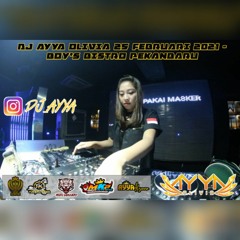 DJ AYYA OLIVIA 25 FEBRUARI 2021 - BOY'S BISTRO PEKANBARU