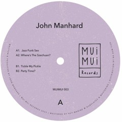 Premiere: A1 - John Manhard - Jazz Funk Sex [MUIMUI003]