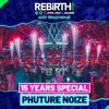 Phuture Noize (15 Years Special) @ REBiRTH Festival 2025 - United Through Madness DJ mix artwork - Electronic music tracklist cover image