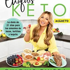 ACCESS EPUB 📜 Chiquis Keto (Spanish edition): La dieta de 21 días para los amantes d
